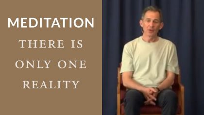 Meditation: There Is Only One Reality